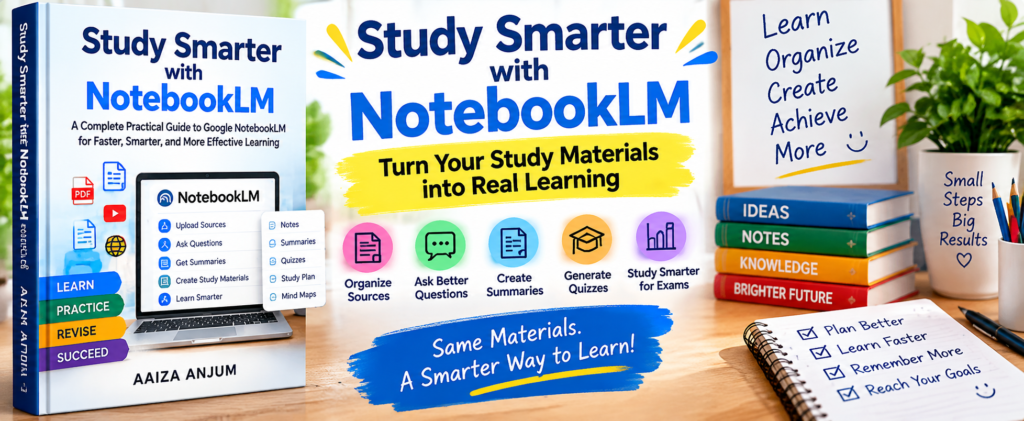 Study Smarter with NotebookLM